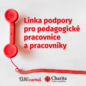 Linka podpory pro pedagogické pracovnice a pracovníky Linka podpory pro pedagogické pracovnice a pracovníky